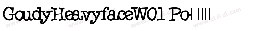 GoudyHeavyfaceW01 Po字体转换